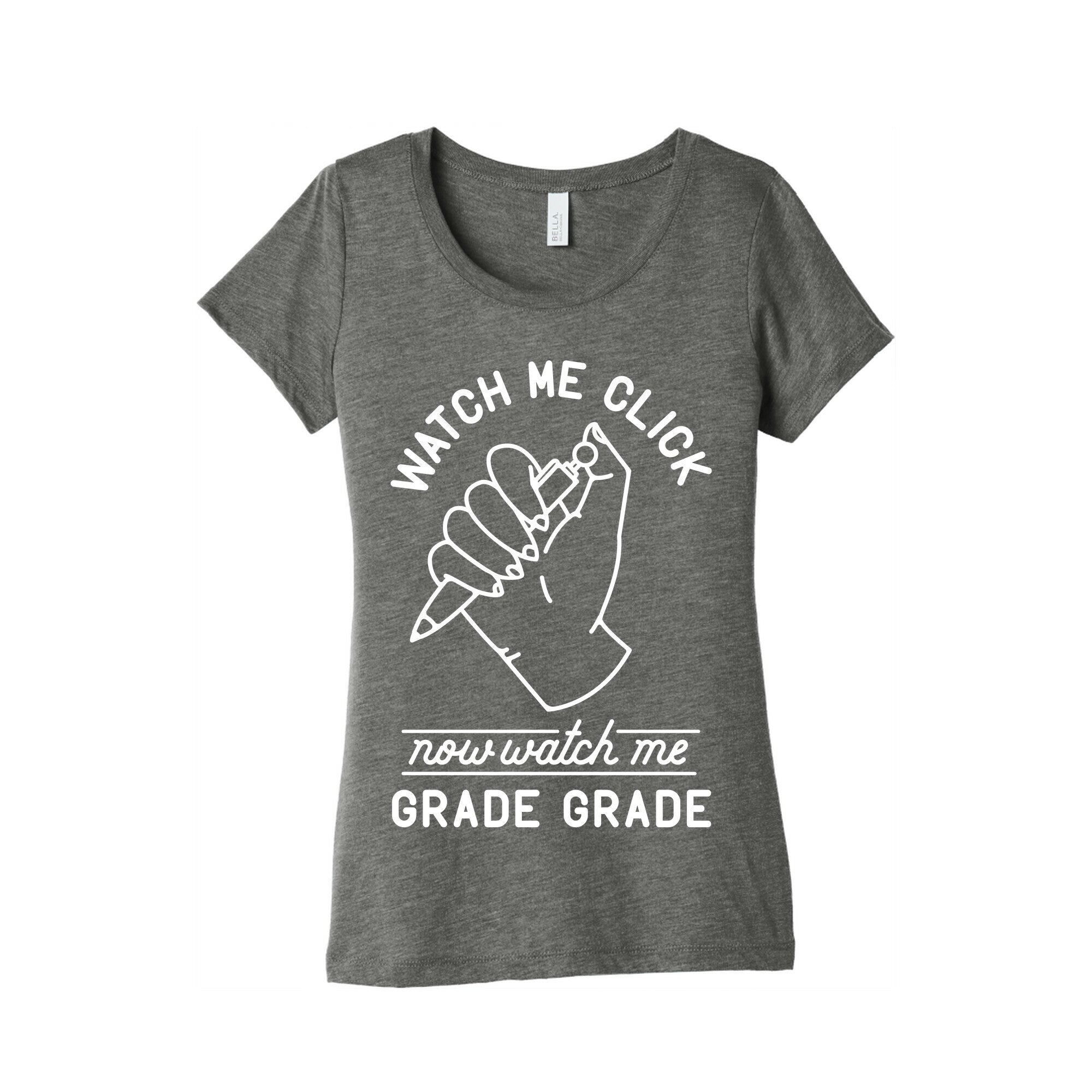 Watch Me Click Now Watch Me Grade Grade Women's Triblend Tee